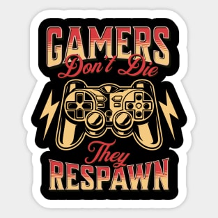 Gamers Don't Die, They Respawn Sticker